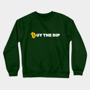 Buy the Dip Bitcoin Crewneck Sweatshirt